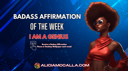 Badass Affirmation of the Week: I AM A GENIUS