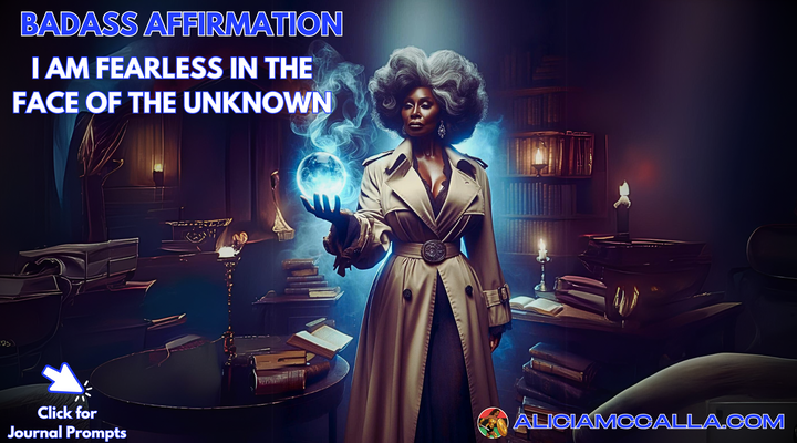 BADASS AFFIRMATION: I Am Fearless in the Face of the Unknown