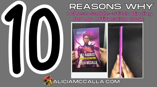 Alicia McCalla Lists 10 Reasons Why She Chose Saddle-Stitch Binding for Her Affirmations Book