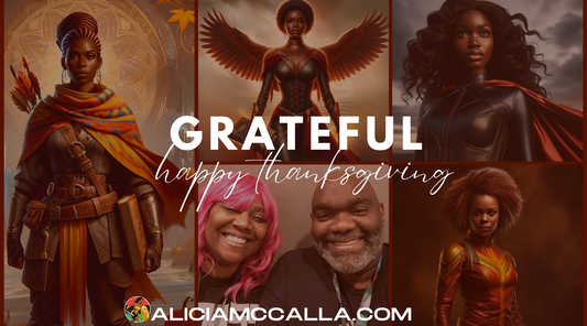 Collage of five images featuring Alicia McCalla and her husband at the center. They are surrounded by her character inspirations strong black woman hunter, angel, and two superheroes looking fierce. Grateful for Thanksgiving.