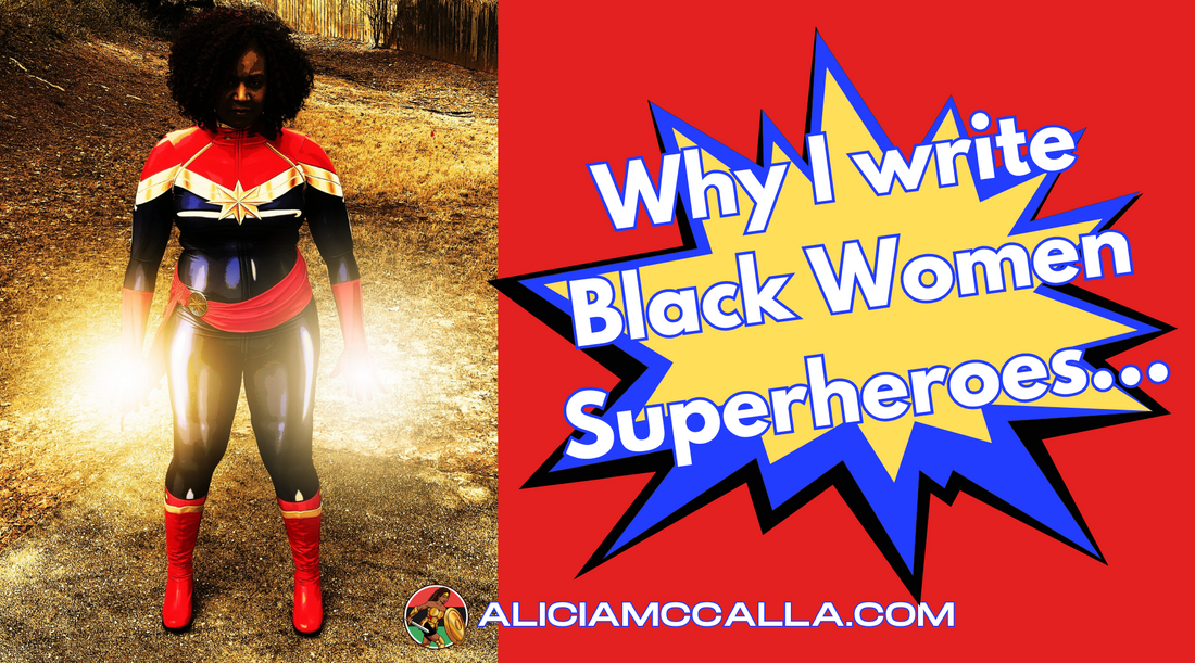 Author Alicia McCalla on Why she writes Black Women Superheroes Cosplaying Captain Marvel