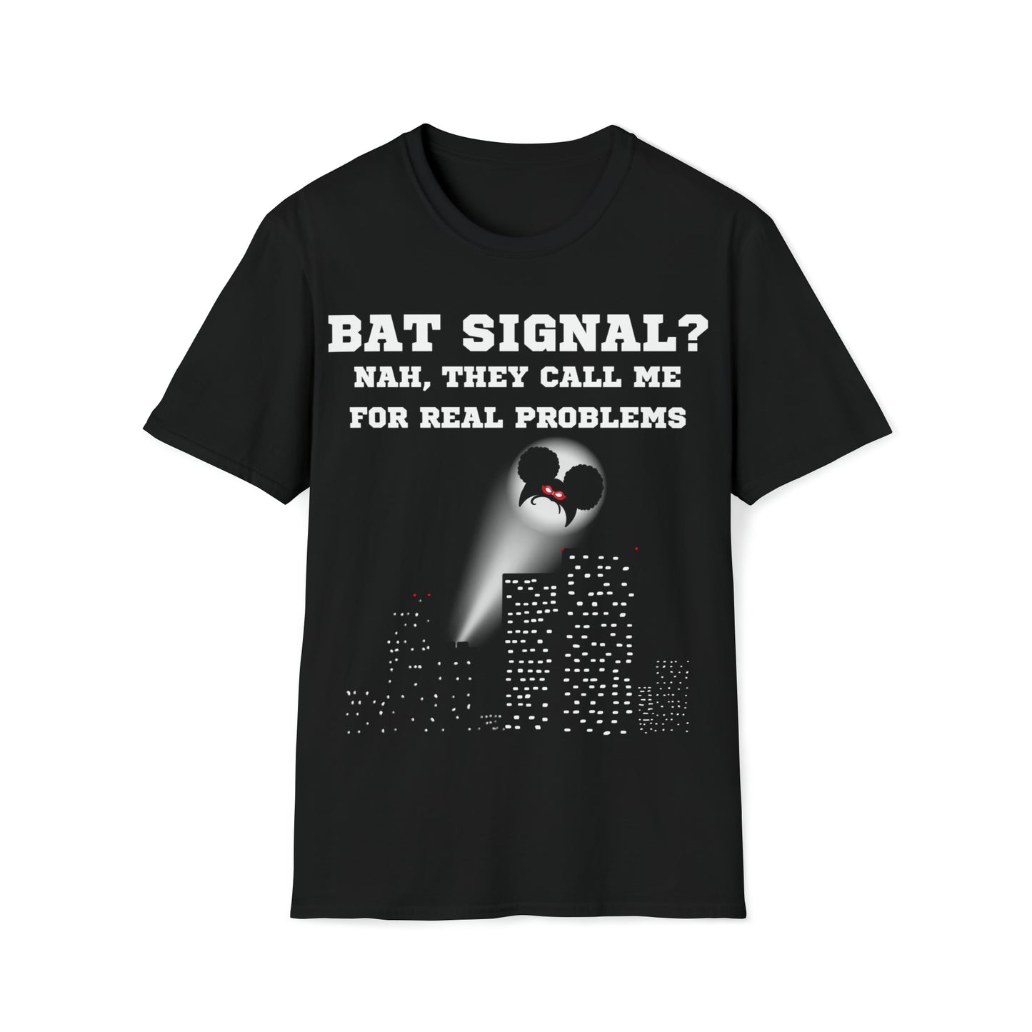 BAT SIGNAL? NAH... | Adult Unisex Softstyle T-Shirt | Superhero Vigilante Fashion for Women