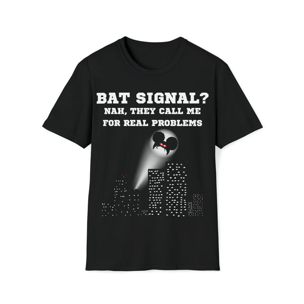 BAT SIGNAL? NAH... | Adult Unisex Softstyle T-Shirt | Superhero Vigilante Fashion for Women BAT SIGNAL? NAH... | Adult Unisex Softstyle T-Shirt | Superhero Vigilante Fashion for Women
