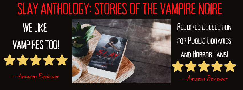 Slay Anthology Stories of the Vampire Noire Reviews We Like Vampires Too 5 Stars