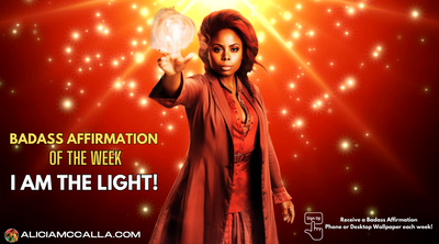 Badass Affirmation of the Week: I AM THE LIGHT