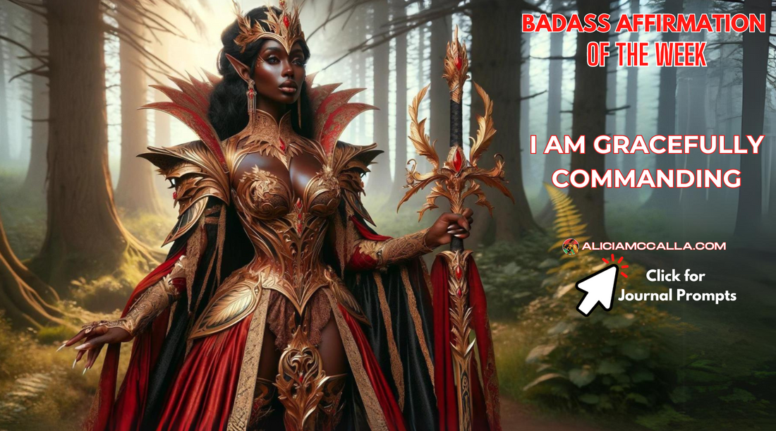 Dark Skin Elf Queen dressed in Gold and Red with a Badass Affirmation of the Week I am Gracefully Commanding Black Fae Day