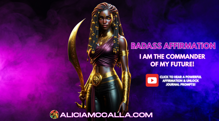 BADASS AFFIRMATION: A Black Warrior Goddess Commanding Her Destiny