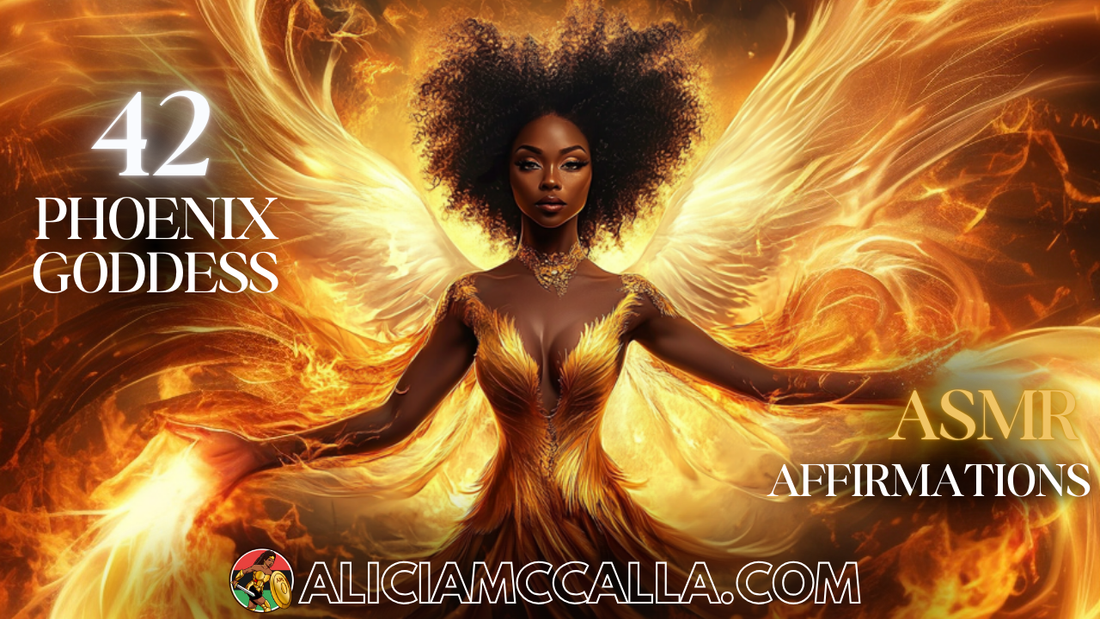 Powerful image of a Black woman embodying the Phoenix Goddess, with radiant fiery wings and a glowing aura, symbolizing transformation and resilience. Text overlay reads '42 Phoenix Goddess ASMR Affirmations' with the website aliciamccalla.com.