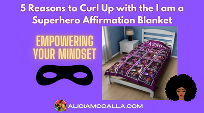 5 Reasons to Curl Up with the I am a Superhero Affirmation Blanket