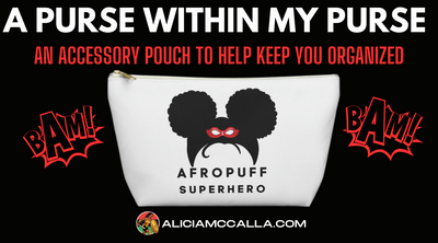 A Purse Within My Purse: Staying Super Organized with the Afro Puff Superhero Accessory Pouch