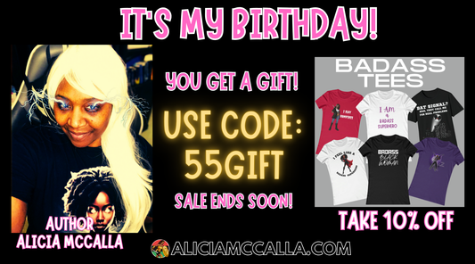 Author Alicia McCalla Celebrating Her Birthday Giving You a Gift Off of the Badass Tees Collection