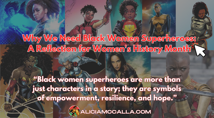 Why We Need Black Women Superheroes: A Reflection for Women's History Month