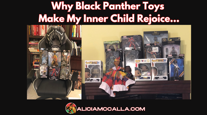 Why Black Panther Toys Make My Inner Child Rejoice...