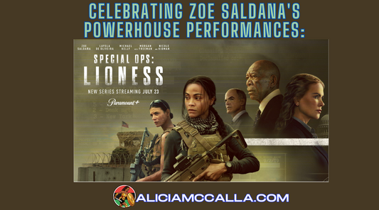 Celebrating Zoe Saldana's Performances in Columbiana and Special Ops The Lioness