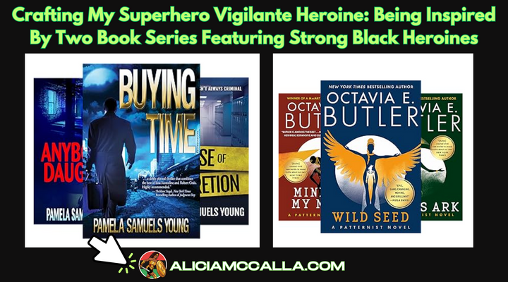 Crafting My Superhero Vigilante Heroine: Being Inspired By Two Book Series Featuring Strong Black Heroines