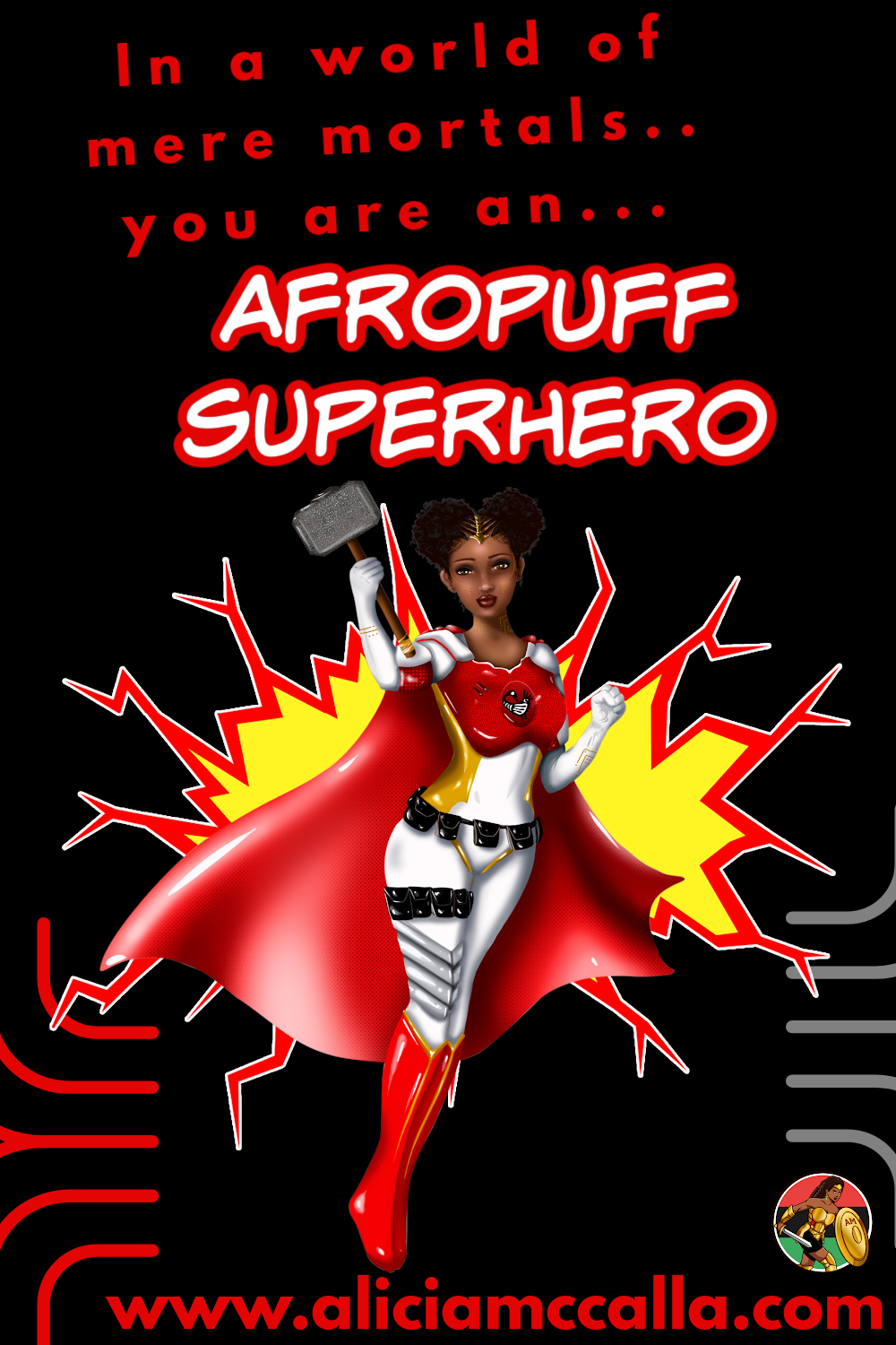 In a World of Mere Mortals…You Are An AfroPuff Superhero…