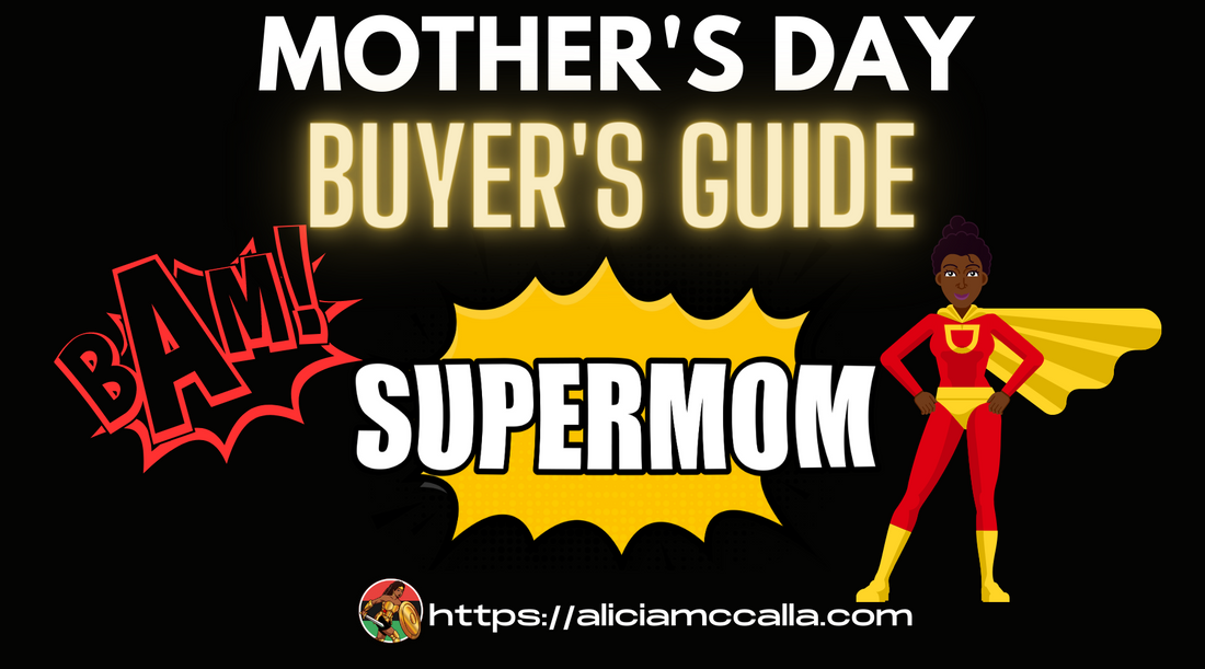 Mother's Day Buyer's Guide: Celebrating Badass, Spunky, and Smart Black Heroines