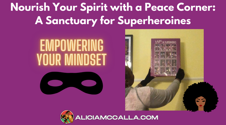 Nourish Your Spirit with a Peace Corner: A Sanctuary for Superheroines