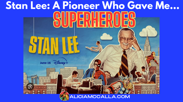 Stan Lee: A Pioneer Who Gave Me Heroes