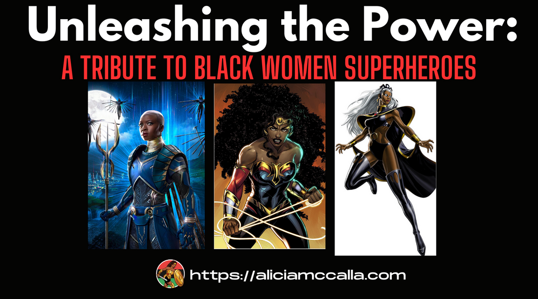 Unleashing the Power: A Tribute to Black Women Superheroes Who Defy Stereotypes and Empower Generations