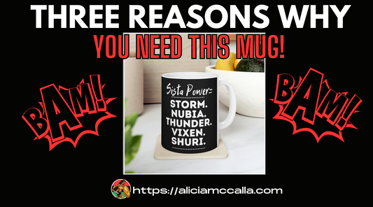 Three reasons Why You Need This #BadassBlackWoman #Superhero MUG!