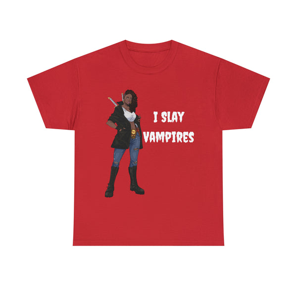 I Slay Vampires | Adult Unisex Heavy Cotton Tee | African American T-Shirt