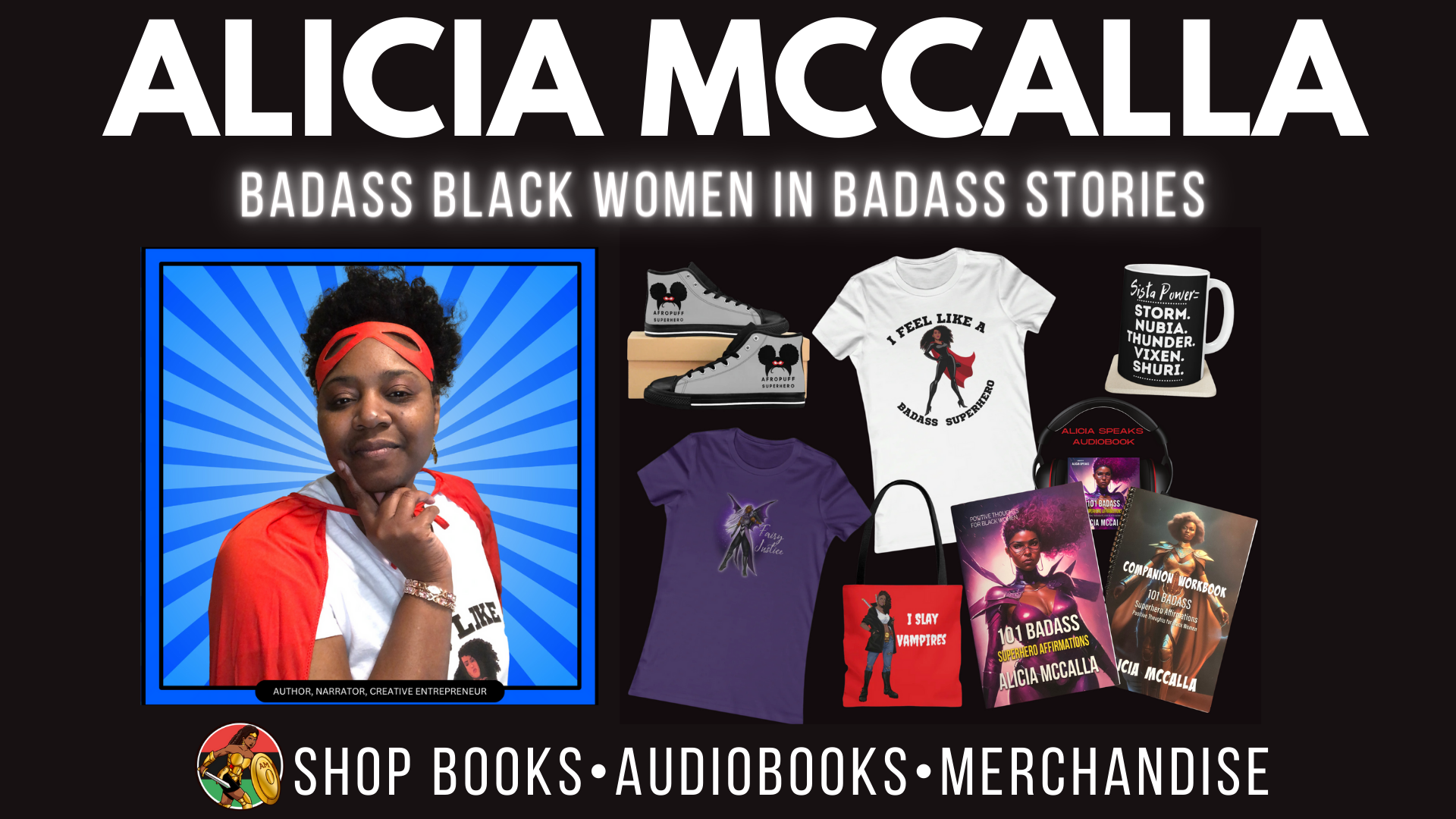 Alicia McCalla Author, Narrator, Creative Merchandiser shops books, audiobooks and merchandise featuring Badass Black women in Badass stories Female Empowerment Brand