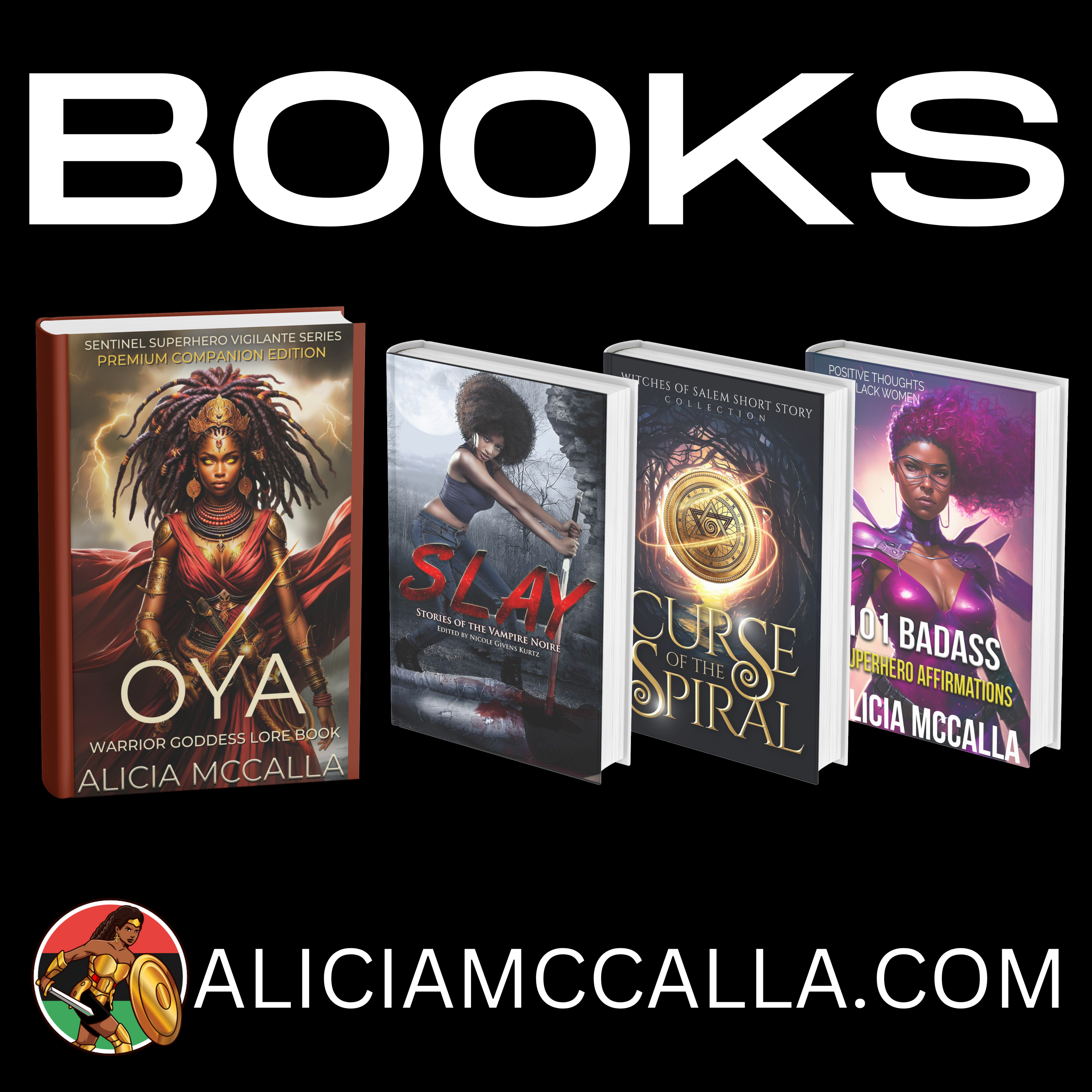 Books Oya Warrior Goddess Lore book. Slay Black Vampires. Curse of the Spiral. 101 Badass Superhero Affirmations all Written By Alicia McCalla