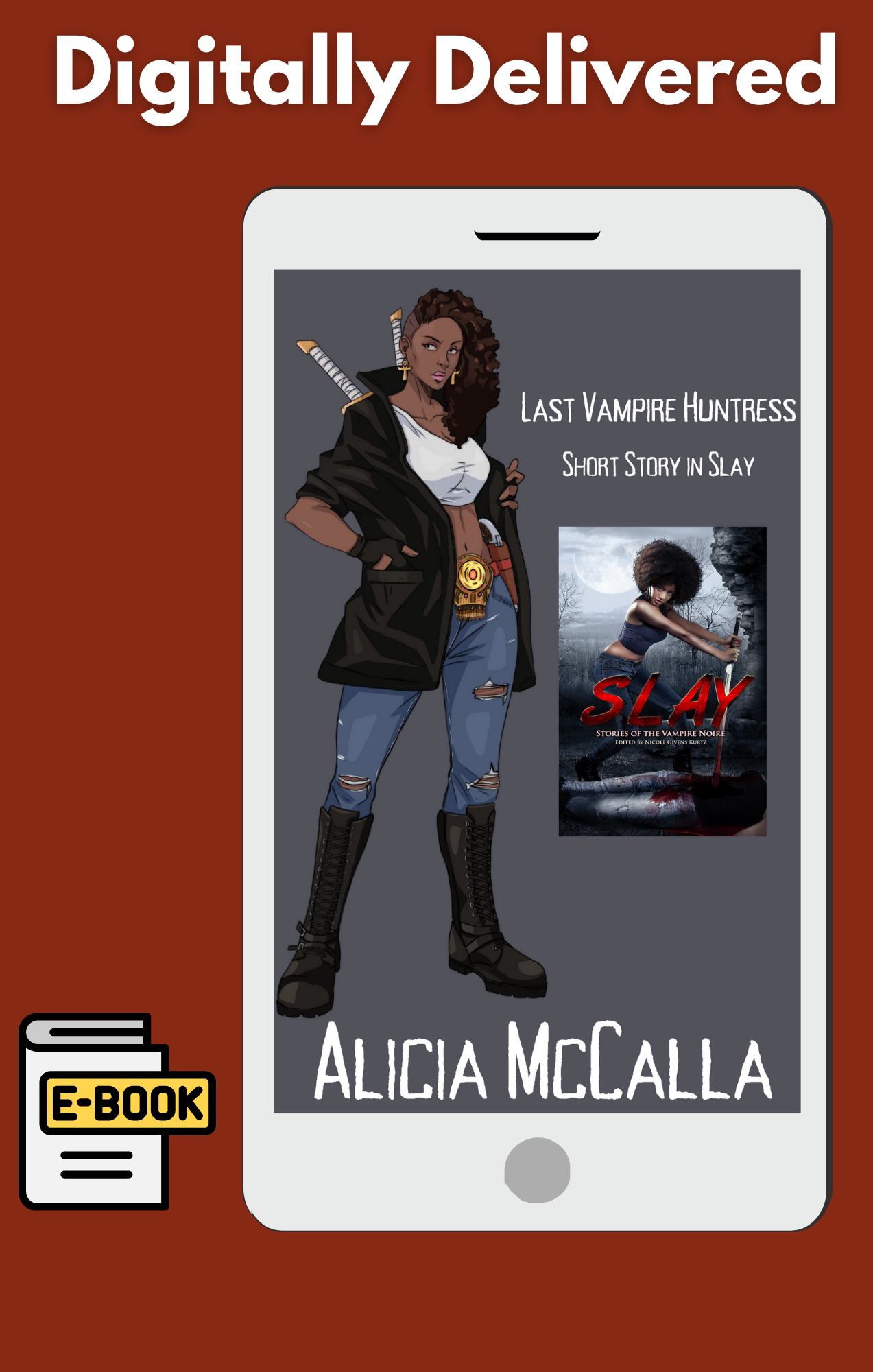Last Vampire Huntress Written By Alicia McCalla in the Slay Anthology