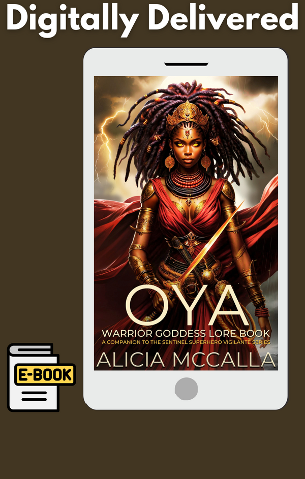 Oya Warrior Goddess Lore Book | A Companion To The Sentinel Superhero Vigilante Serial  (eBook Digital Delivered)