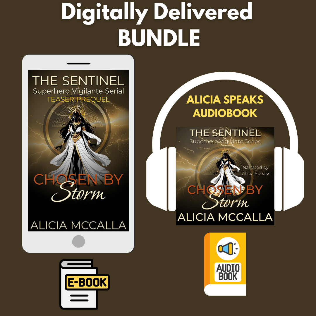 eBook and Audiobook Bundle for the Sentinel Superhero Vigilante Serial Teaser Chosen By Storm Written By Alicia McCalla and Read By Alicia Speaks