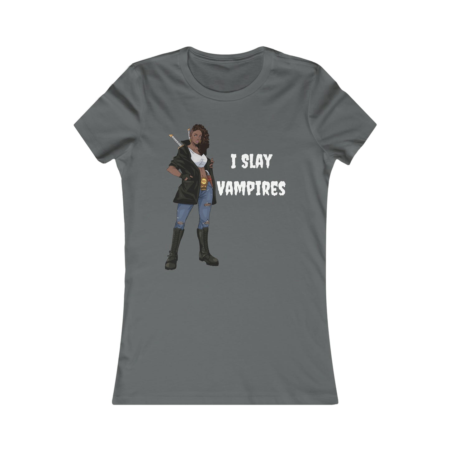 I Slay Vampires | Adult Women's Favorite Tee | Vampire Slayer Fashion